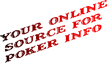 Your online
source for
poker info